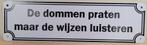 Dommen praten wijzen luisteren reclamebord van metaal deco, Info@deconoord.nl, Deco Noord, Nieuw, Ophalen of Verzenden