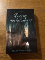 De roep van het moeras - Mindy Starns Clark, Ophalen of Verzenden, Zo goed als nieuw, Nederland