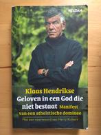 Klaas Hendrikse - Geloven in een God die niet bestaat, Boeken, Ophalen of Verzenden, Gelezen, Klaas Hendrikse, Christendom | Protestants