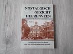 Nostalgisch gezicht Heerenveen. Friesland., Boeken, Geschiedenis | Stad en Regio, 20e eeuw of later, Verzenden, Zo goed als nieuw