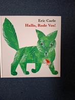 Hallo, Rode Vos! - Eric Carle, Boeken, Ophalen of Verzenden, Zo goed als nieuw, Eric Carle, Sprookjes