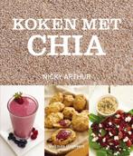 Koken met Chia - Nicky Arthur, Verzenden, Zo goed als nieuw