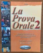 La Prova Orale 2 - Italiaans conversatie en examenvoorbereid, Ophalen of Verzenden, Alpha, Zo goed als nieuw, HBO