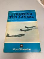 Strijdend ten Aanval 30 jaar 323 Squadron, Ophalen of Verzenden, Niet van toepassing, Gelezen, Luchtmacht