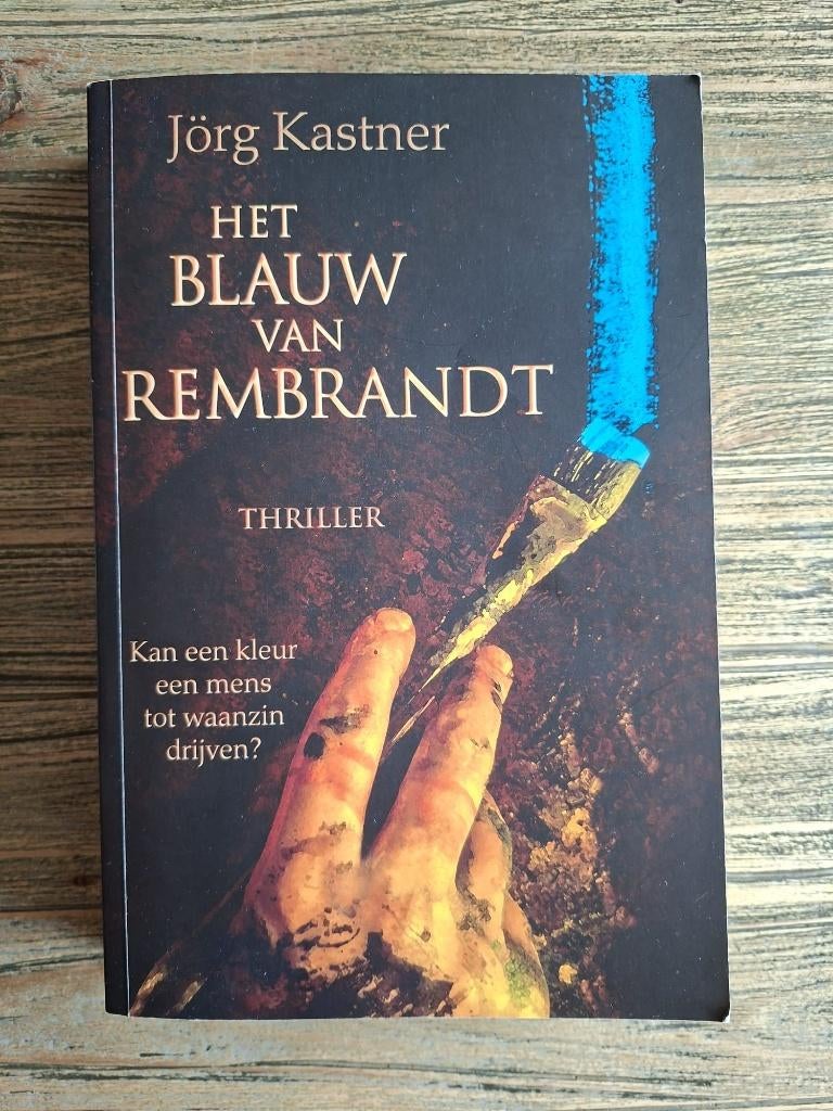 Het Blauw van Rembrandt – Jörg Kastner, Boeken, Ophalen of Verzenden, Gelezen, Jörg Kastner, Europa overig
