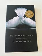 Doeschka Meijsing - Over de liefde, Boeken, Ophalen of Verzenden, Zo goed als nieuw, Nederland, Doeschka Meijsing