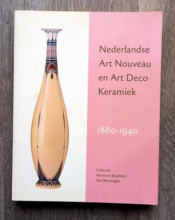 Nederlandse Art Nouveau en Art Deco Keramiek 1880-1940