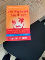Een Werkweek van 4 Uur - Timothy Ferriss, Boeken, Ophalen of Verzenden, Zo goed als nieuw