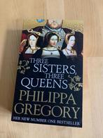Three sisters, three Queens - Philippa Gregory, Boeken, Ophalen of Verzenden, Zo goed als nieuw