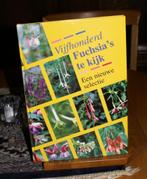 Boek, 500 Fuchsia's te kijk, Ophalen of Verzenden, Zomer, Overige soorten, Volle zon
