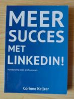 Meer succes met LinkedIn - Corinne Keijzer, Gelezen, Ophalen of Verzenden, Internet of Webdesign, Corinne Keijzer