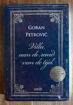 Villa aan de rand van de tijd. Goran Petrovic., Boeken, Ophalen of Verzenden, Zo goed als nieuw, Nederland, Goran Petrovic
