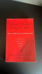 John Gottman, Nan Silver - What Makes Love Last?, Ophalen of Verzenden, Zo goed als nieuw, John Gottman, Nan Silver