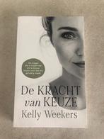 NIEUW | De Kracht van keuze | Kelly Weekers | Bestseller, Nieuw, Ophalen of Verzenden, Kelly Weekers, Persoonlijkheidsleer