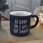 Blauwe mok met tekst: BE GOOD OR I WILL TEXT SANTA - blauw, Diversen, Kerst, Ophalen of Verzenden, Zo goed als nieuw