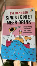 Evi Hanssen - Sinds ik niet meer drink, Ophalen of Verzenden, Gelezen, Evi Hanssen