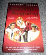 Boek ANTHONY HOLDEN - Koninklijk Wangedrag, Verzamelen, Koninklijk Huis en Royalty, Zo goed als nieuw