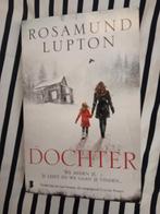 Rosamund Lupton - Dochter, Boeken, Thrillers, Rosamund Lupton, Ophalen of Verzenden, Zo goed als nieuw