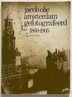 Jacob Olie, Amsterdam gefotografeerd, 1860-1905, Kees Nieuwenhuijzen, Ophalen of Verzenden, Gelezen, Fotografen
