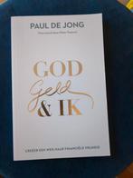 Paul de Jong - God, Geld en ik, Boeken, Paul de Jong, Ophalen of Verzenden, Zo goed als nieuw