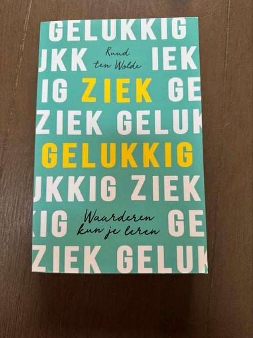 Ziek gelukkig ~ Ruud ten Wolde (boek), Boeken, Biografieën, Zo goed als nieuw, Ophalen of Verzenden