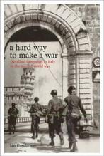 Ian Gooderson Hard Way To Make A War The Italian Campaign, Ophalen of Verzenden, Tweede Wereldoorlog, Zo goed als nieuw, Overige onderwerpen