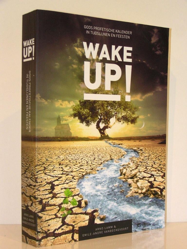Wake up, Gods profetische kalender in tijdslijnen en feesten, Boeken, Godsdienst en Theologie, Ophalen of Verzenden, Zo goed als nieuw