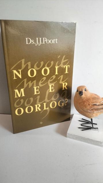 Poort, Ds. J.J.; Nooit meer oorlog? beschikbaar voor biedingen