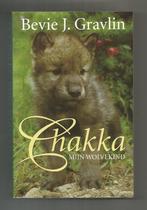 Chakka mijn wolvenkind - Bevie J. Gravlin, Boeken, Ophalen of Verzenden, Zo goed als nieuw, Honden