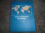 Internationaal Handelen, cursusboek bij Teleac-cursus 1979, Boeken, Studieboeken en Cursussen, Ophalen of Verzenden, Alpha, Zo goed als nieuw
