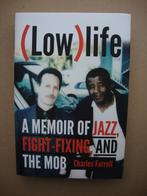 (Low) life. A memoir of Jazz, Fight-Fixing, and the Mob., Charles Farrell, Algemeen, Ophalen of Verzenden, Zo goed als nieuw