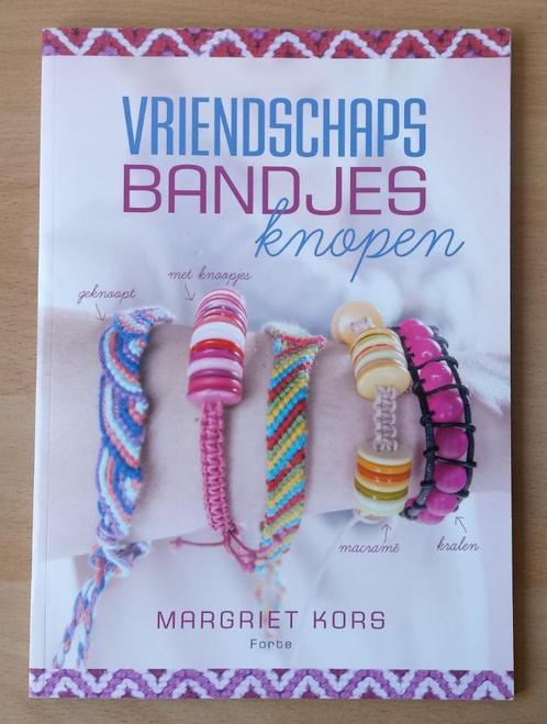 Vriendschapsbandjes Knopen - Margriet Kors - 2013, Hobby en Vrije tijd, Kralen en Sieraden maken, Gebruikt, Overige typen, Ophalen of Verzenden