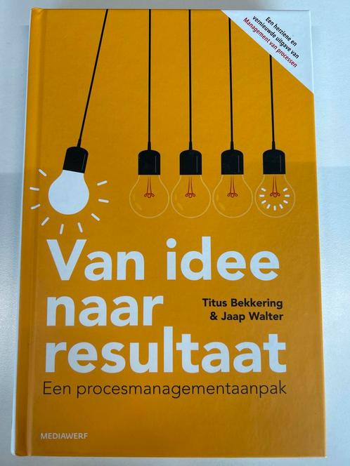 Van idee naar resultaat - Procesmanagement, Boeken, Economie, Management en Marketing, Zo goed als nieuw, Management, Ophalen of Verzenden