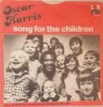 Oscar Harris - Song for the children, Ophalen of Verzenden, Zo goed als nieuw, 7 inch, Pop