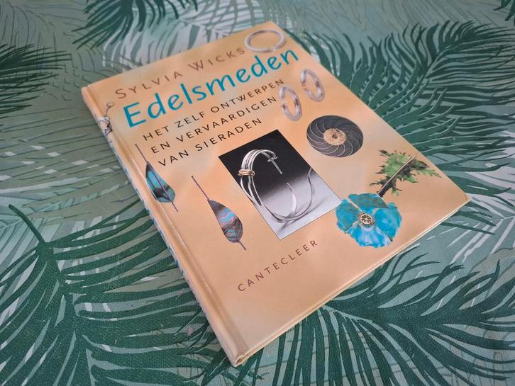Sylvia Wicks: EDELSMEDEN -ontwerpen en vervaardigen SIERADEN, Boeken, Hobby en Vrije tijd, Zo goed als nieuw, Sieraden maken, Ophalen of Verzenden