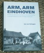 Arm, arm Eindhoven. Jan van Schagen. ISBN 9789070108557., Ophalen of Verzenden, 20e eeuw of later, Zo goed als nieuw