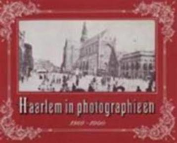 Haarlem in photographieën 1860-1900 beschikbaar voor biedingen