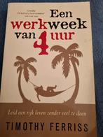 Een Werkweek van 4 Uur - Timothy Ferriss, Boeken, Ophalen of Verzenden, Zo goed als nieuw, Management, Timothy Ferriss