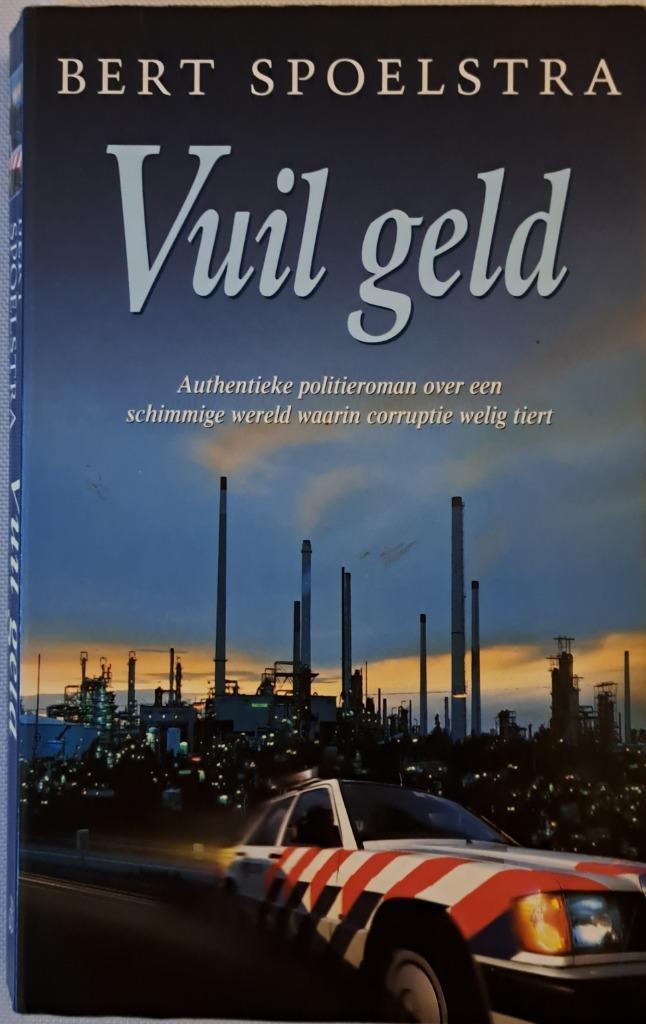 Titel: Vuil geld / Schrijver: Bert Spoelstra, Boeken, Detectives, Gelezen, Ophalen