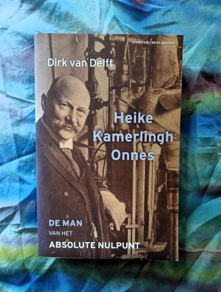 Heike Kamerlingg Onnes * de man van het absolute nulpunt, Boeken, Biografieën, Gelezen, Wetenschap, Verzenden