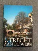 UTRECHT AAN DE WERF, Ophalen of Verzenden, 20e eeuw of later, Gelezen, Meerdere auteurs