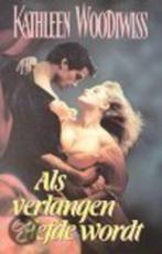 Kathleen Woodiwiss- Als verlangen liefde wordt- HC, Boeken, Verzenden, Gelezen