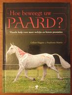 Gillian Higgins - Hoe beweegt uw paard, Ophalen of Verzenden, Zo goed als nieuw, Gillian Higgins; Stephanie Martin