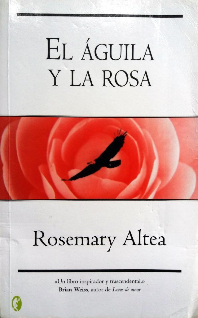 Rosemary Altea - El águila y la rosa (SPAANSTALIG), Boeken, Taal | Spaans, Gelezen, Fictie, Ophalen of Verzenden