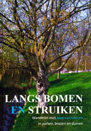Langs Bomen en Struiken - Jaap van Loenen / 9789081296021   beschikbaar voor biedingen