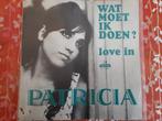 Patricia - Wat moet ik doen ? - Love in, Cd's en Dvd's, Vinyl | Nederlandstalig, Overige formaten, Levenslied of Smartlap, Gebruikt