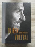 Ik ben voetbal - Zlatan Ibrahimovic, Ophalen of Verzenden, Zo goed als nieuw, Balsport