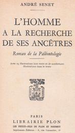 Senet, André - L’homme à la Recherche de ces Ancêtres (1954), Ophalen of Verzenden, Natuurwetenschap