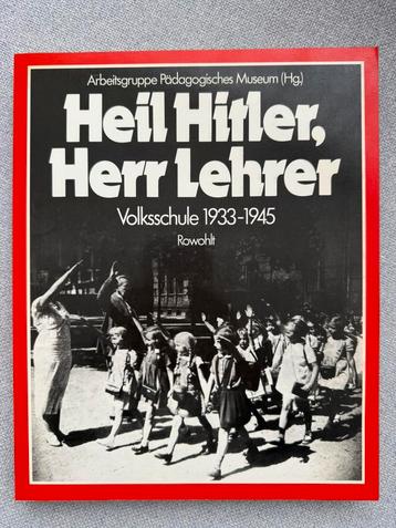 Heil Hitler Herr Lehrer Volksschule 1933-1945 beschikbaar voor biedingen