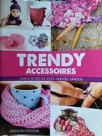 Trendy Accessoires: Haken en Breien Boek, Hobby en Vrije tijd, Ophalen of Verzenden, Zo goed als nieuw, Breien of Haken, Patroon of Boek
